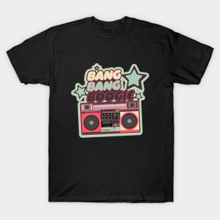 Bang Bang Boogie - Boombox - Ghettoblaster - Pop Art Design T-Shirt